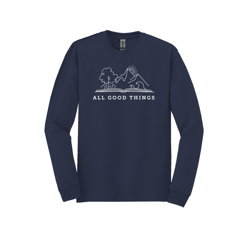 All Good Things- Unisex Adult Long Sleeve Shirt