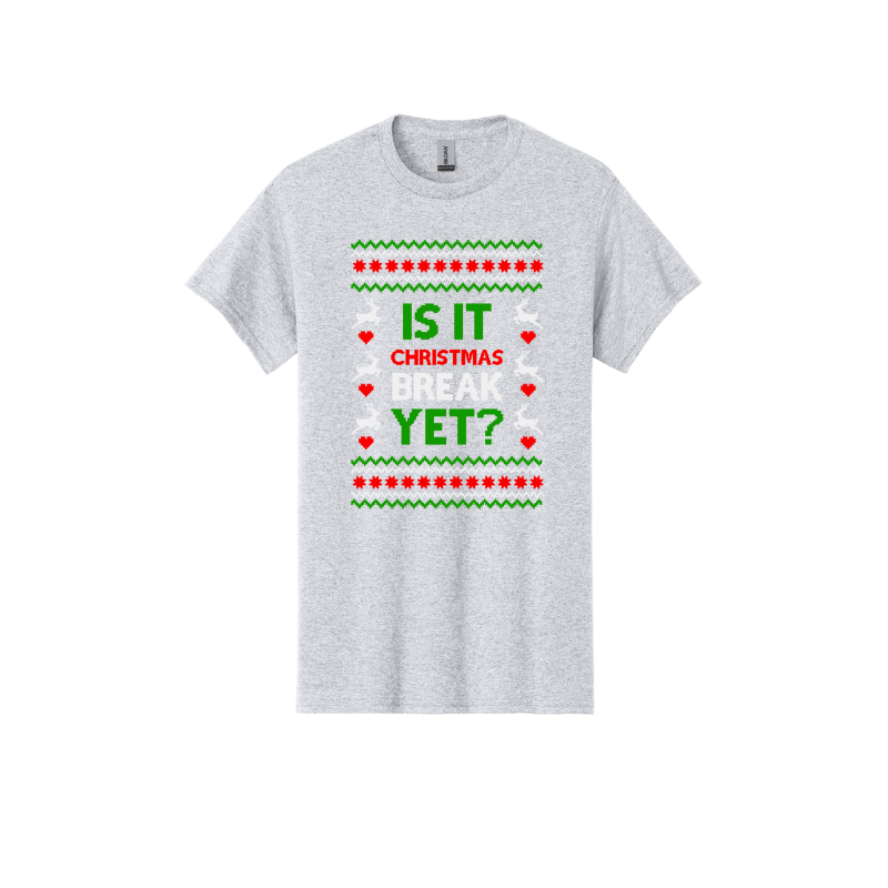 Is it Break Yet? (Shirt/Long Sleeve/Crewneck/Hoodie)