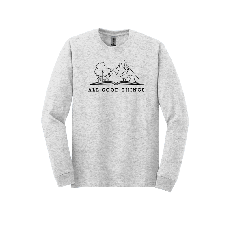 All Good Things- Unisex Adult Long Sleeve Shirt