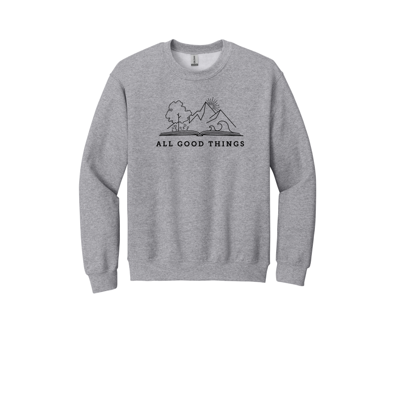All Good Things- Unisex Adult Crewneck Sweatshirt