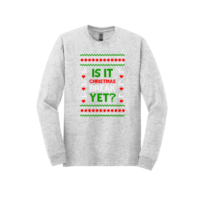 Is it Break Yet? (Shirt/Long Sleeve/Crewneck/Hoodie)
