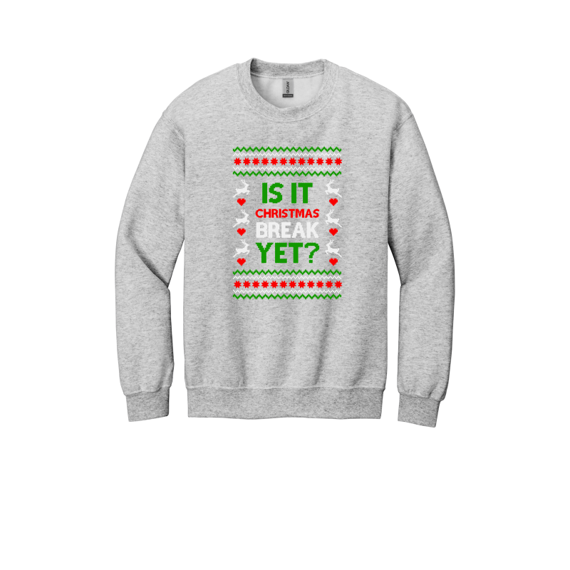 Is it Break Yet? (Shirt/Long Sleeve/Crewneck/Hoodie)