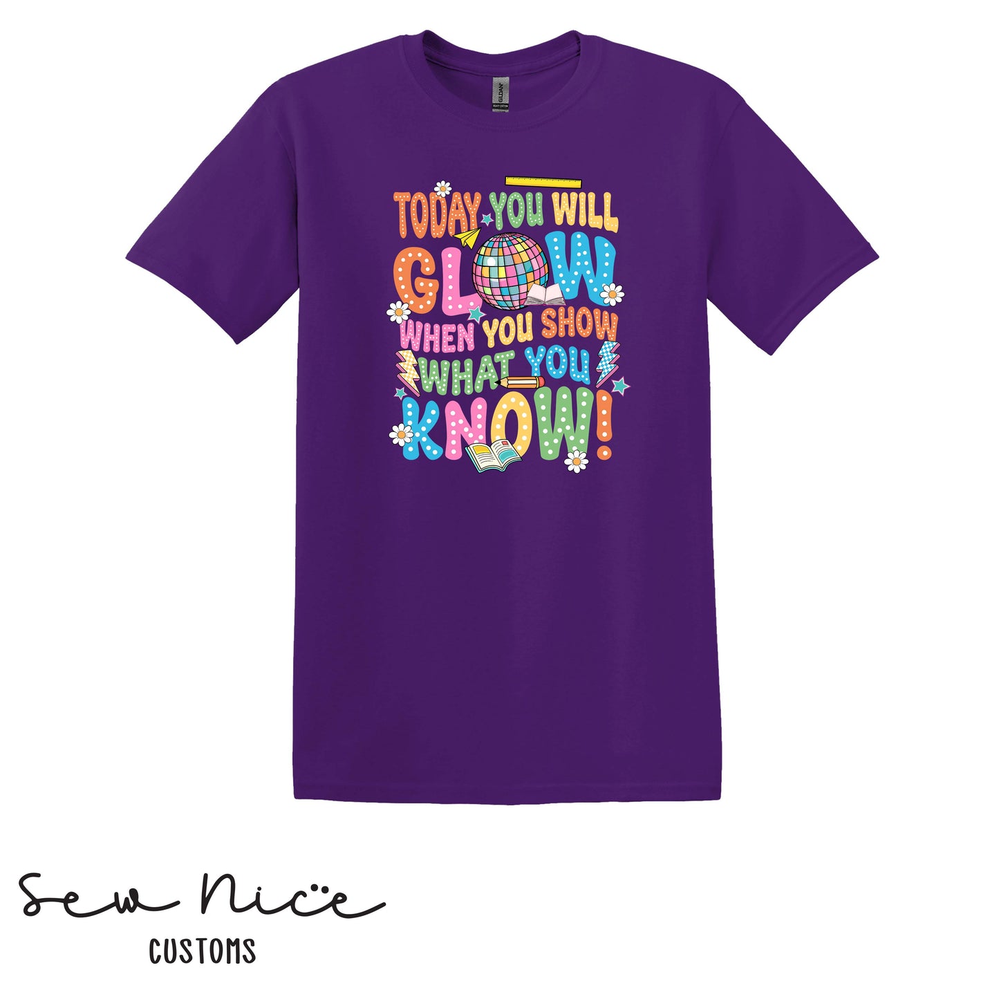 Today You Will Glow, When You Show What You Know - T-Shirt (Maie Ellis)