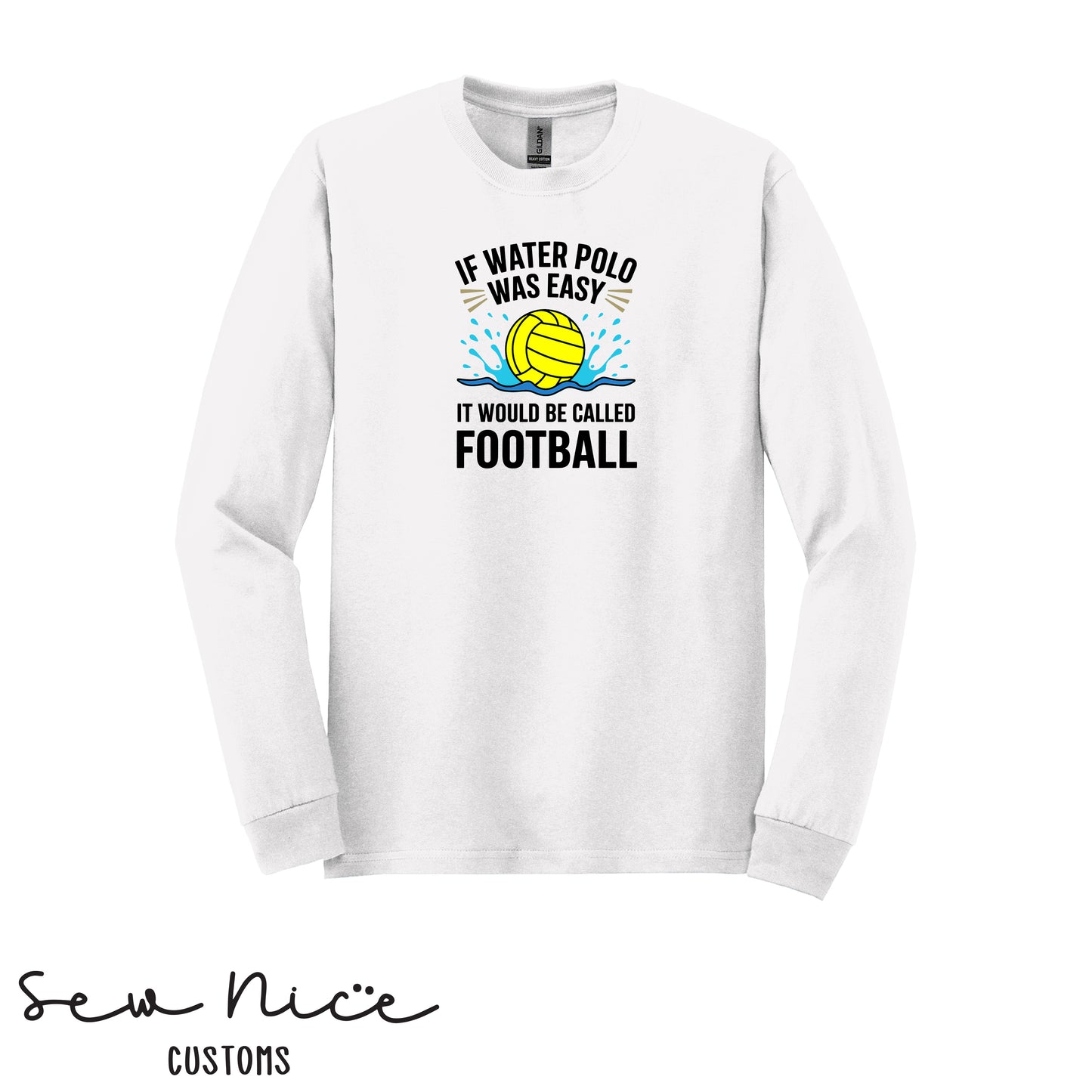 If Water Polo Was Easy.. Unisex Adult/Youth Long Sleeve Shirt