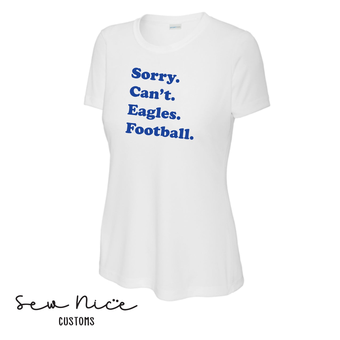 SP Sorry Can't Eagles Football Ladies Dri Fit Shirt
