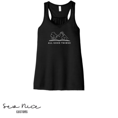 All Good Things- Ladies Bella Canvas Flowy Tank Top