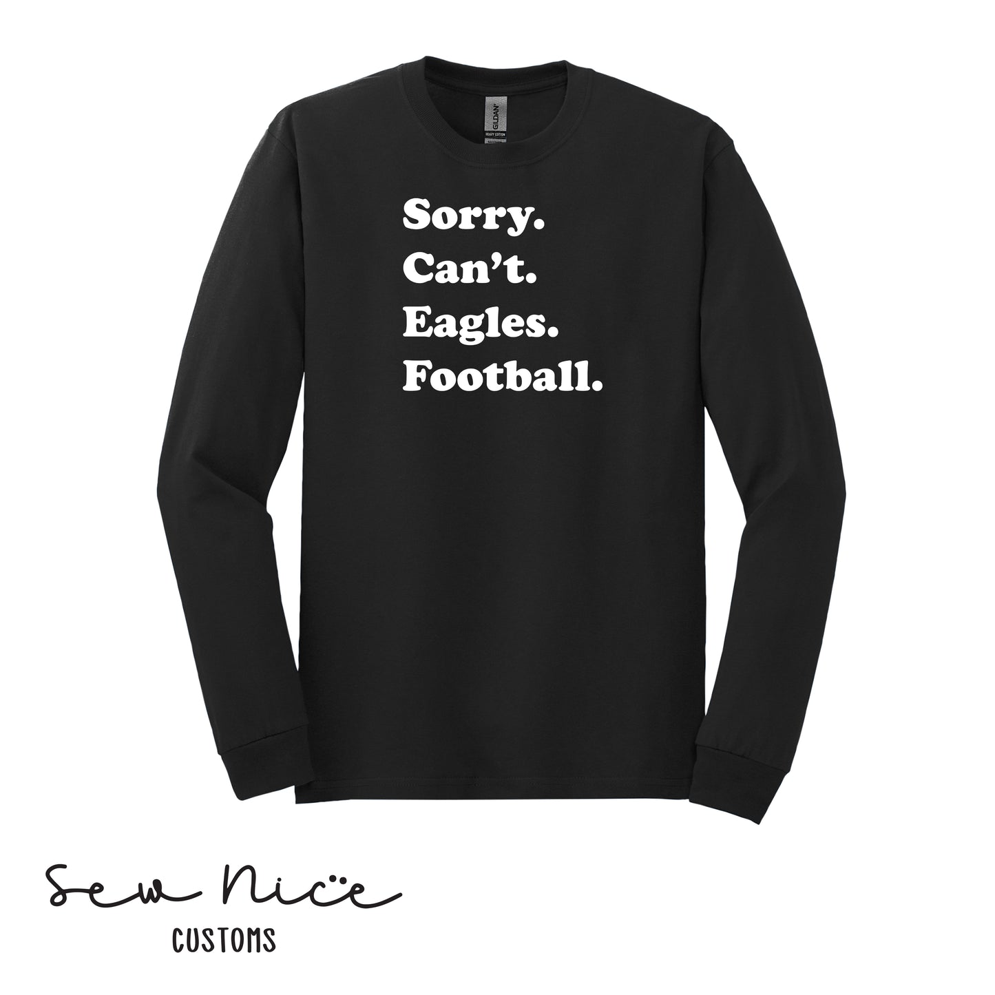 SP Sorry Can't Eagles Football Unisex Adult/Youth Long Sleeve Shirt