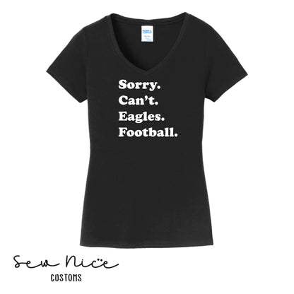 SP Sorry Can't Eagles Football Ladies V-Neck Shirt