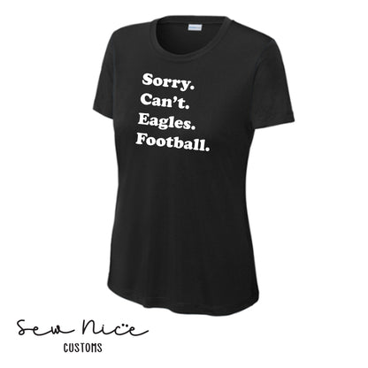 SP Sorry Can't Eagles Football Ladies Dri Fit Shirt