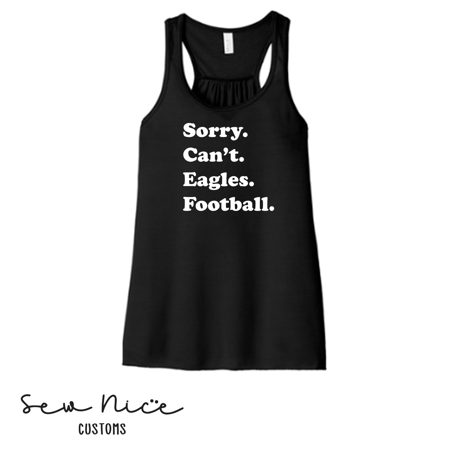 SP Sorry Can't Eagles Football Ladies Bella Canvas Flowy Tank Top
