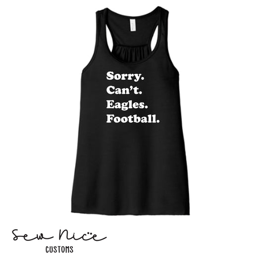 SP Sorry Can't Eagles Football Ladies Bella Canvas Flowy Tank Top