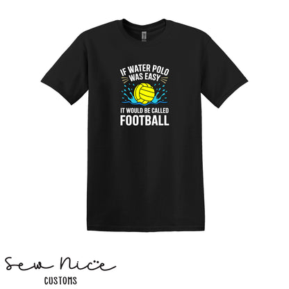 If Water Polo Was Easy... Unisex Adult/Youth T-Shirt - FHS Water Polo