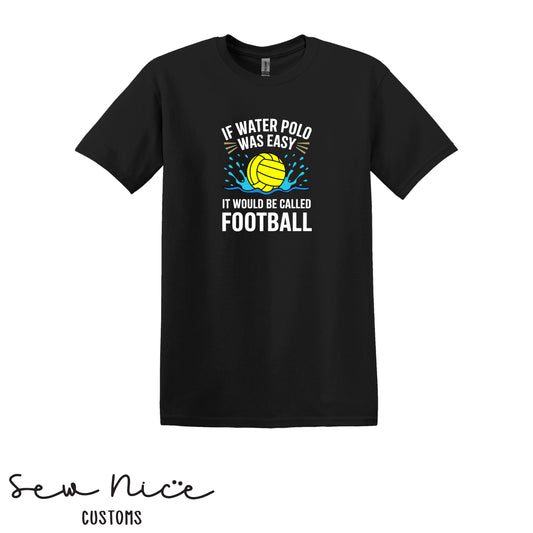 If Water Polo Was Easy... Unisex Adult/Youth T-Shirt - FHS Water Polo