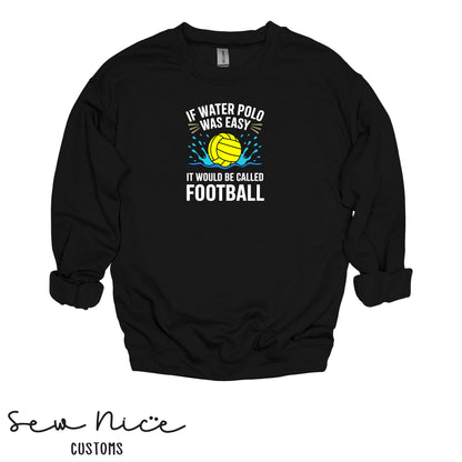 If Water Polo Was Easy.. Unisex Adult/Youth Crewneck Sweatshirt