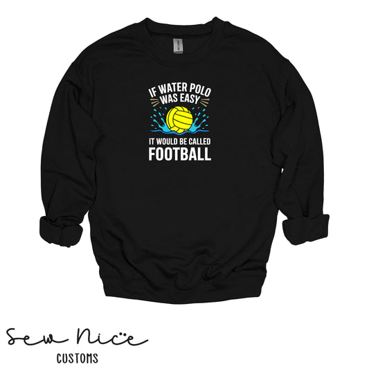 If Water Polo Was Easy.. Unisex Adult/Youth Crewneck Sweatshirt