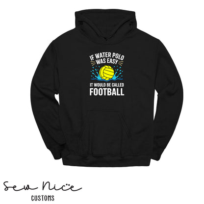 If Water Polo Was Easy.. Unisex Adult/Youth Hoodie