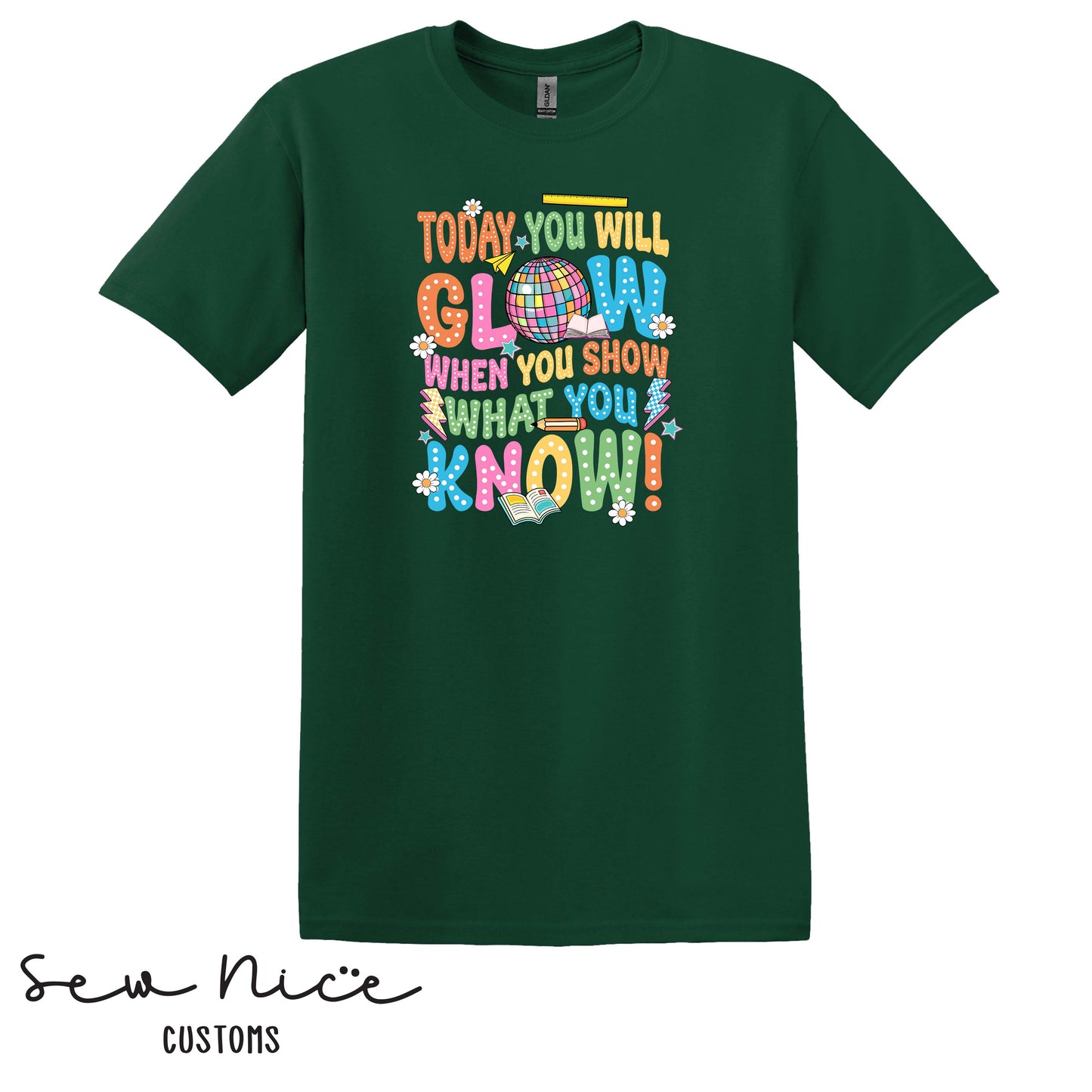 Today You Will Glow, When You Show What You Know - T-Shirt (Maie Ellis)