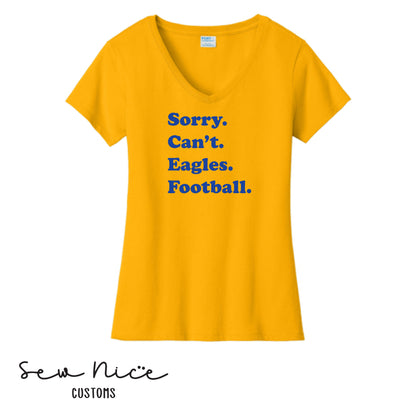 SP Sorry Can't Eagles Football Ladies V-Neck Shirt