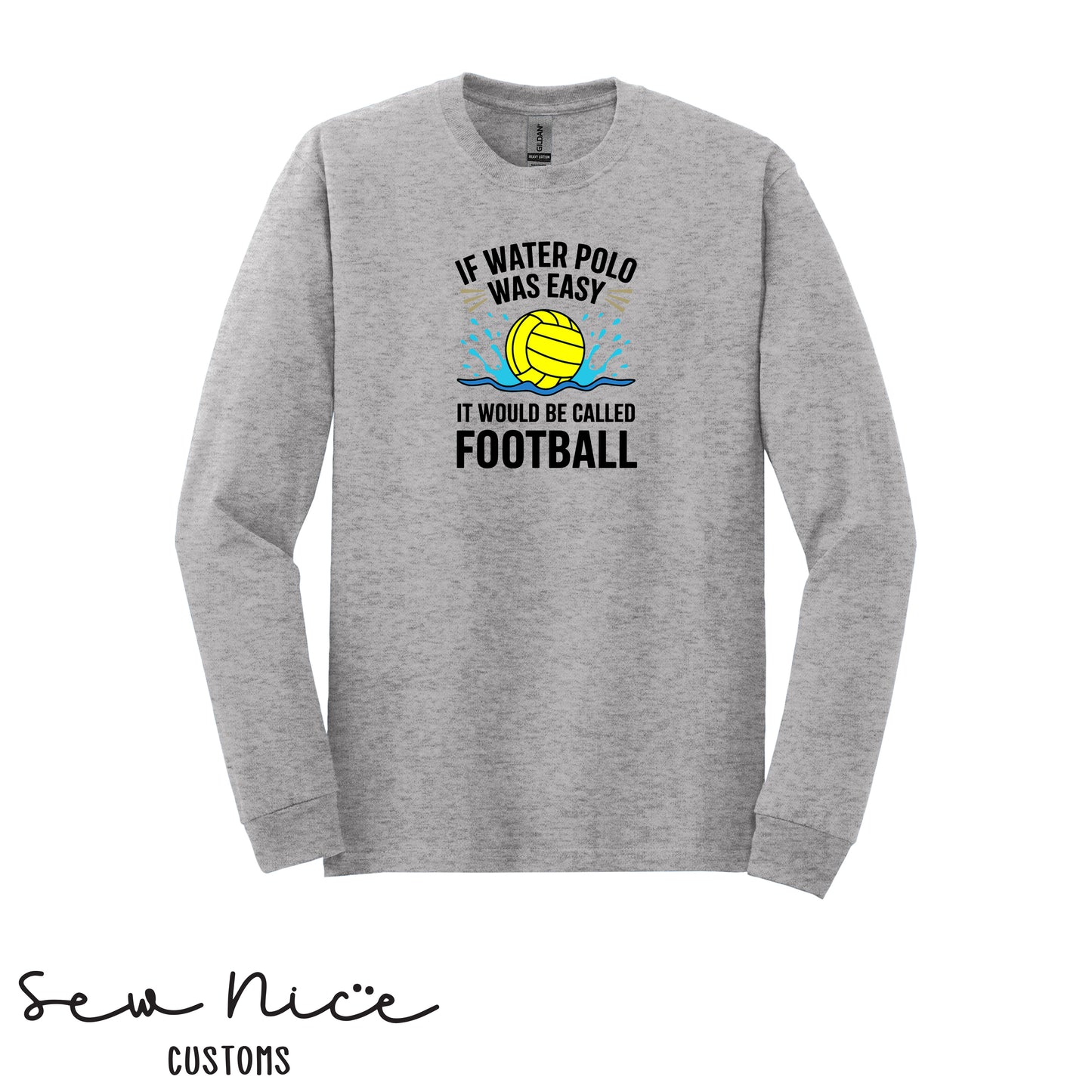 If Water Polo Was Easy.. Unisex Adult/Youth Long Sleeve Shirt
