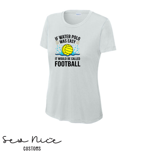 If Water Polo Was Easy.. Ladies Dri Fit Shirt
