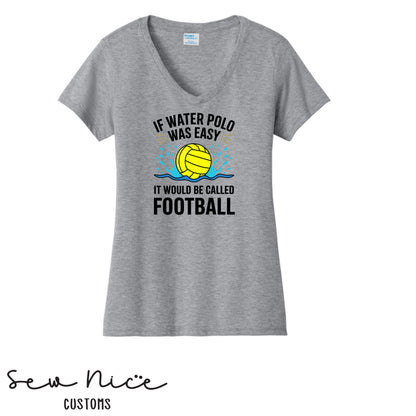 If Water Polo Was Easy.. Ladies V-Neck Shirt