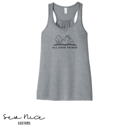 All Good Things- Ladies Bella Canvas Flowy Tank Top