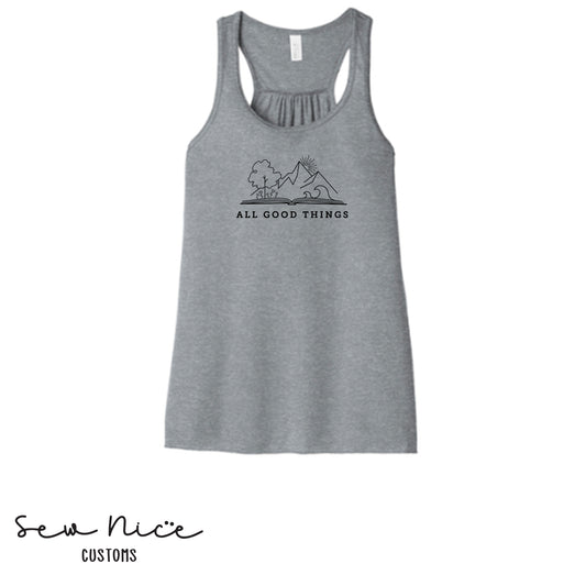 All Good Things- Ladies Bella Canvas Flowy Tank Top