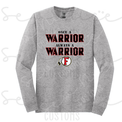Once a Warrior- Long Sleeve Shirt
