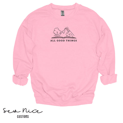 All Good Things- Unisex Adult Crewneck Sweatshirt
