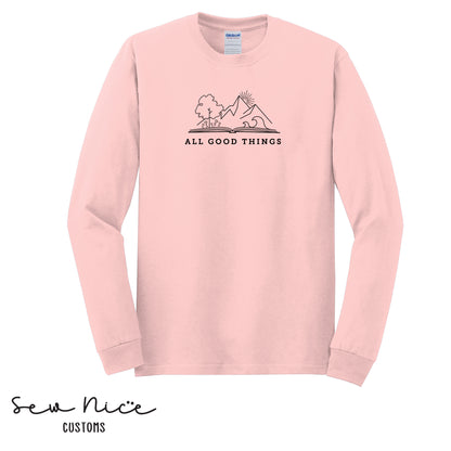 All Good Things- Unisex Adult Long Sleeve Shirt