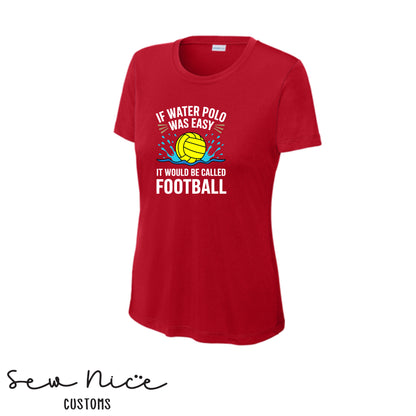 If Water Polo Was Easy.. Ladies Dri Fit Shirt