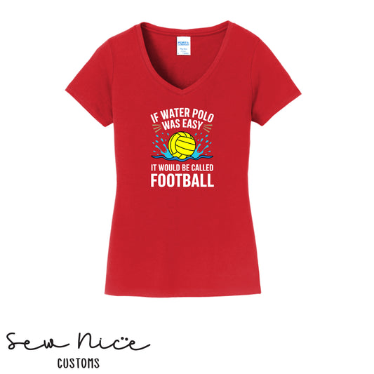 If Water Polo Was Easy.. Ladies V-Neck Shirt