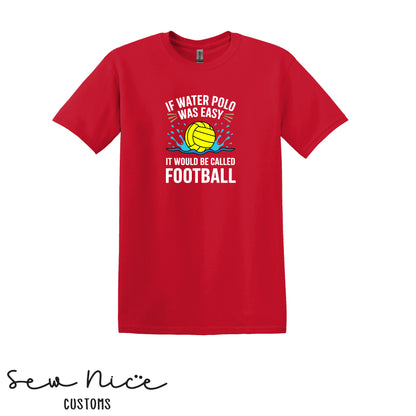 If Water Polo Was Easy... Unisex Adult/Youth T-Shirt - FHS Water Polo