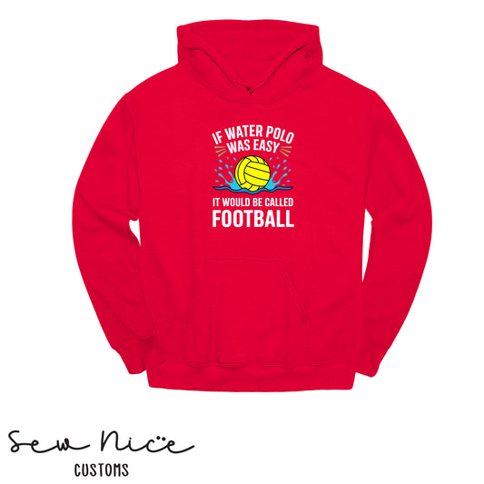 If Water Polo Was Easy.. Unisex Adult/Youth Hoodie