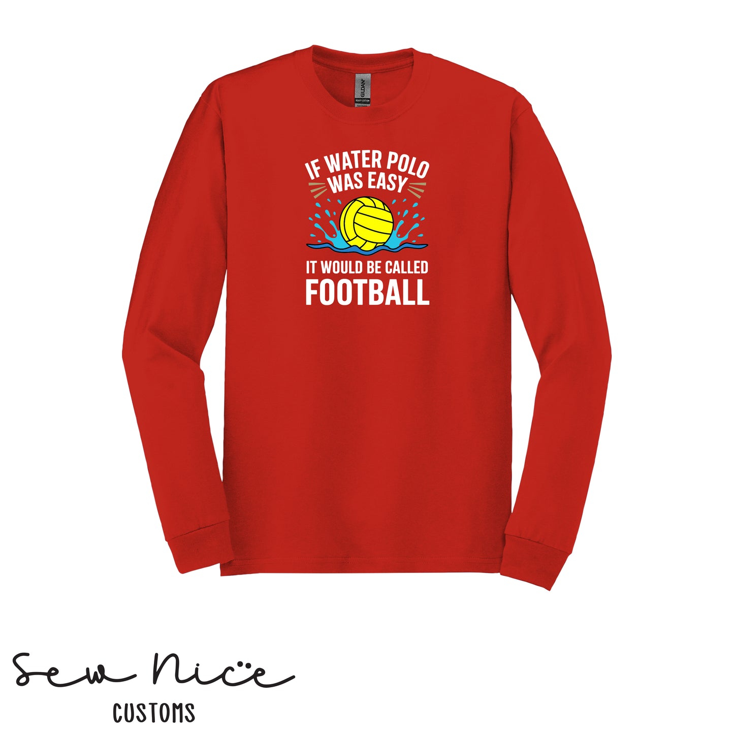 If Water Polo Was Easy.. Unisex Adult/Youth Long Sleeve Shirt
