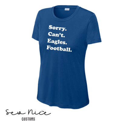 SP Sorry Can't Eagles Football Ladies Dri Fit Shirt