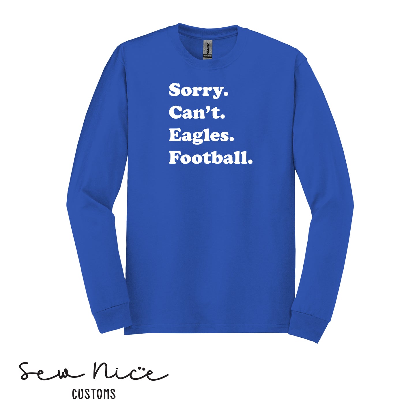 SP Sorry Can't Eagles Football Unisex Adult/Youth Long Sleeve Shirt