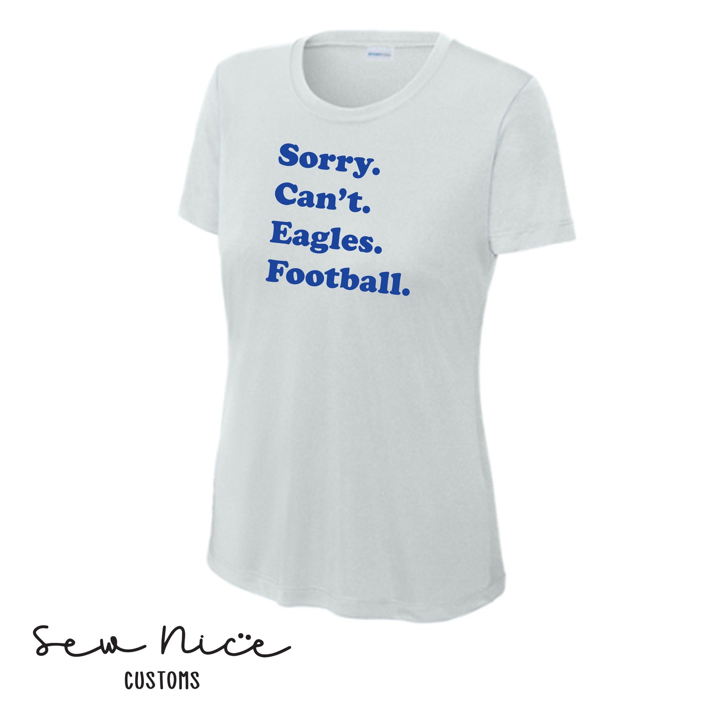 SP Sorry Can't Eagles Football Ladies Dri Fit Shirt