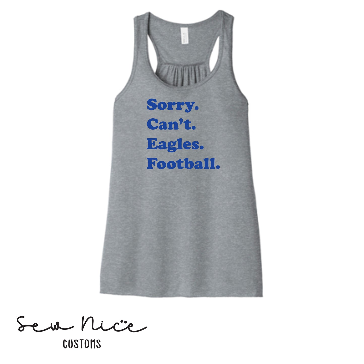 SP Sorry Can't Eagles Football Ladies Bella Canvas Flowy Tank Top