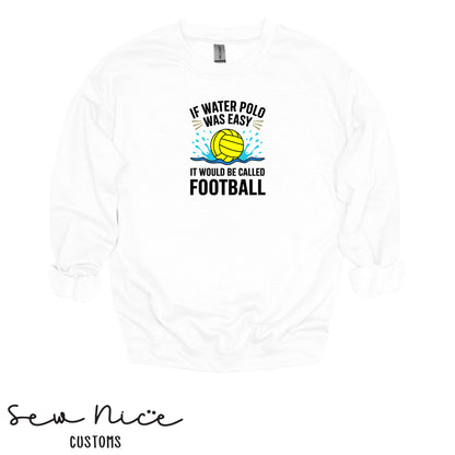 If Water Polo Was Easy.. Unisex Adult/Youth Crewneck Sweatshirt