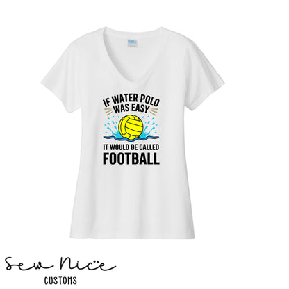 If Water Polo Was Easy.. Ladies V-Neck Shirt