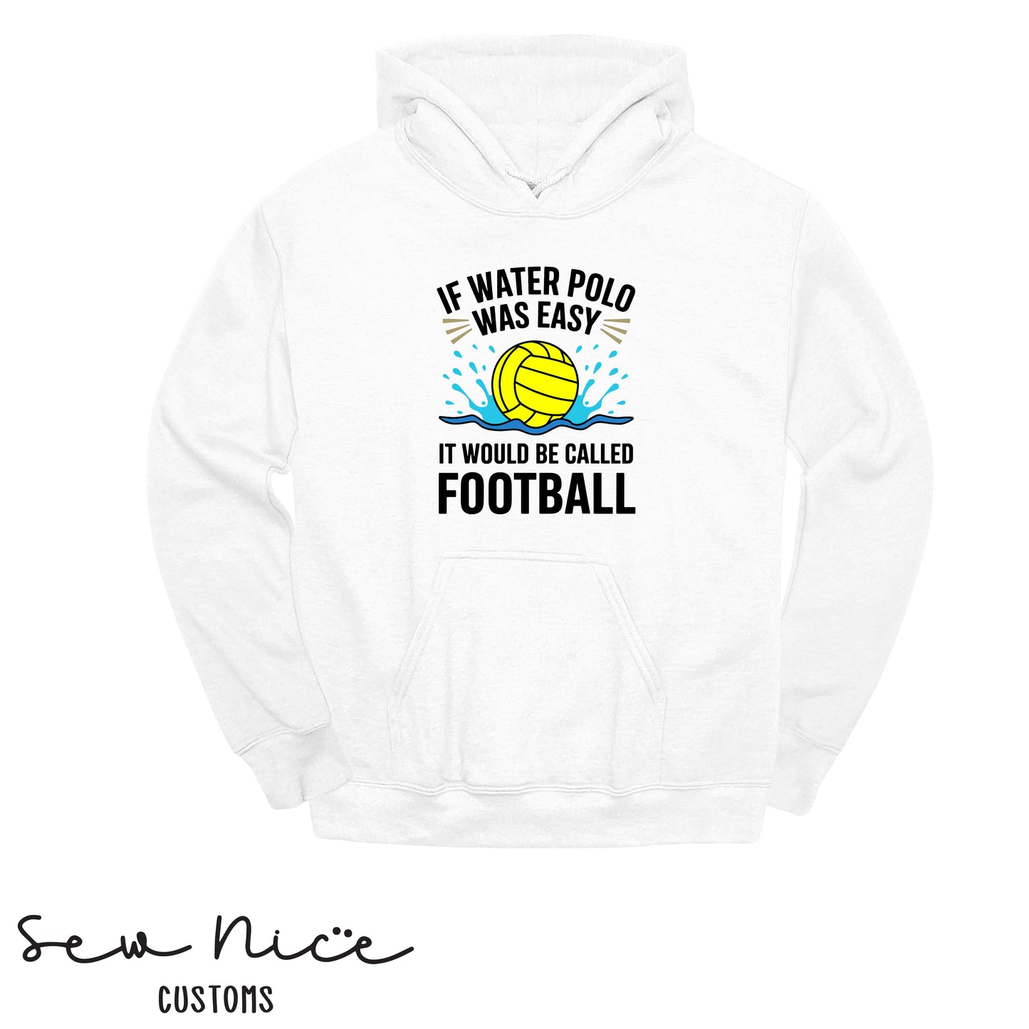 If Water Polo Was Easy.. Unisex Adult/Youth Hoodie