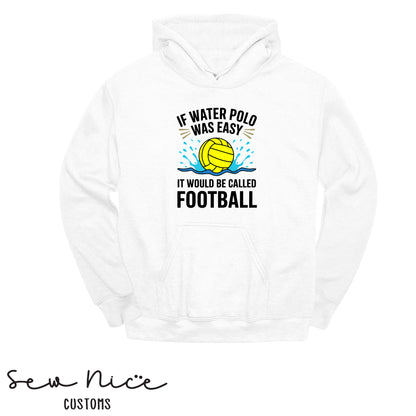 If Water Polo Was Easy.. Unisex Adult/Youth Hoodie