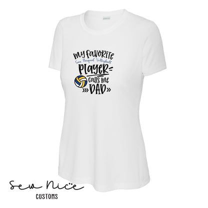 SP Volleyball-My Fav SP Player Calls Me.. *Custom Options*  Ladies Dri Fit Shirt