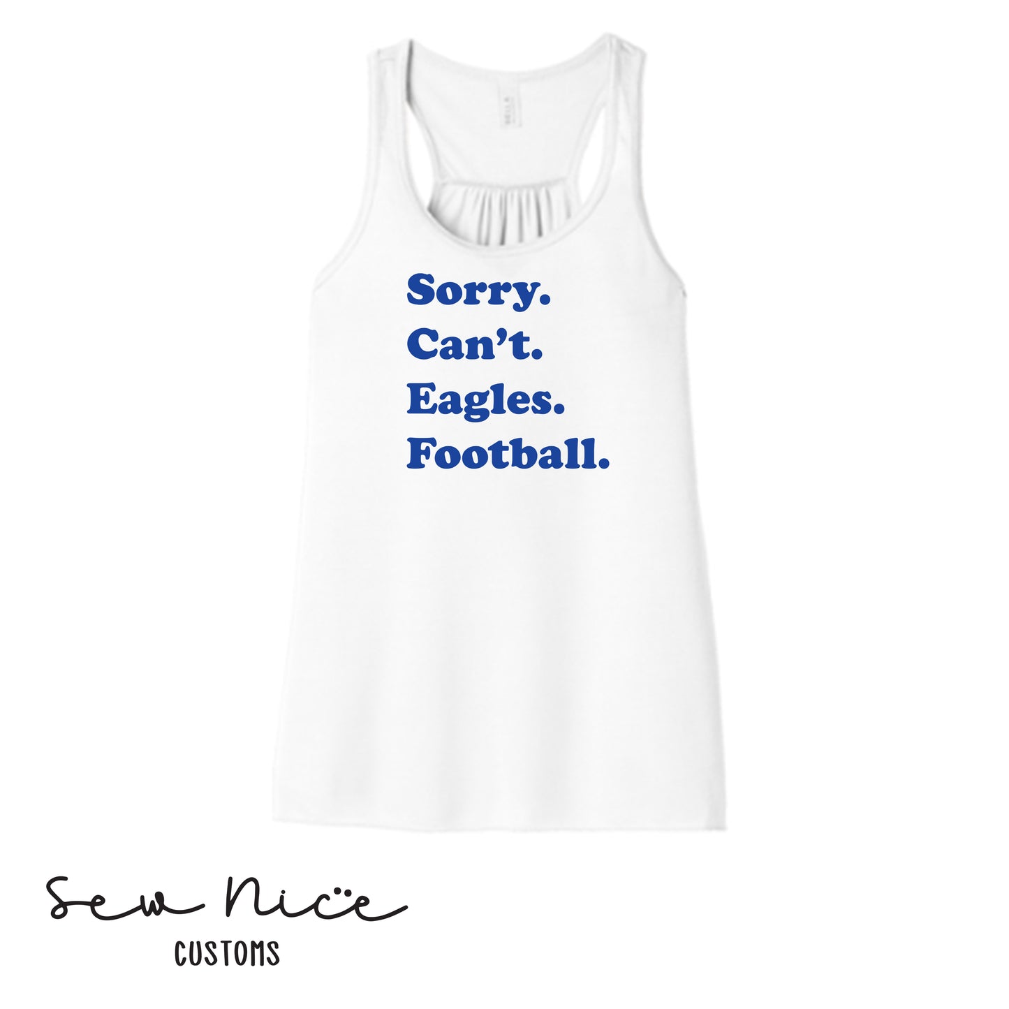 SP Sorry Can't Eagles Football Ladies Bella Canvas Flowy Tank Top