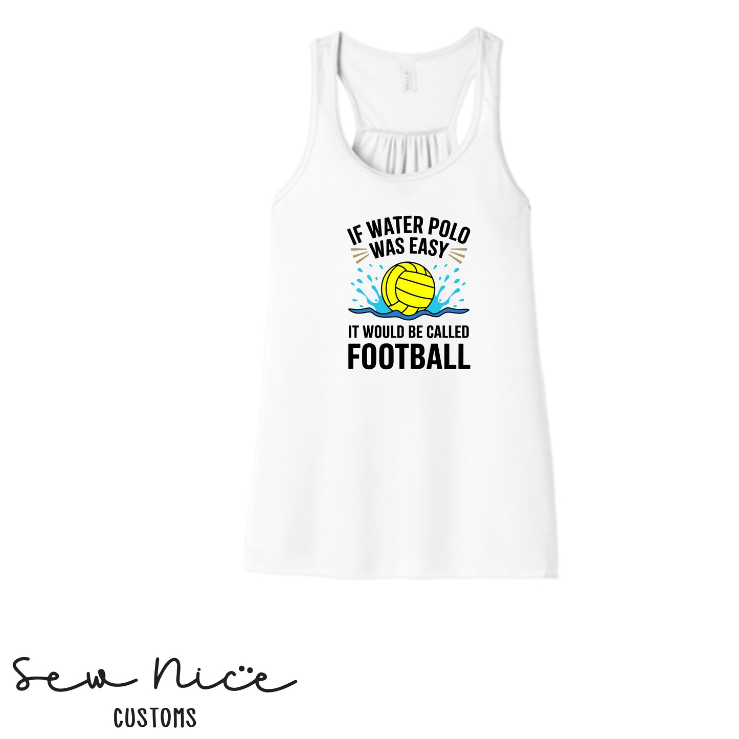 If Water Polo Was Easy.. Ladies Bella Canvas Flowy Tank