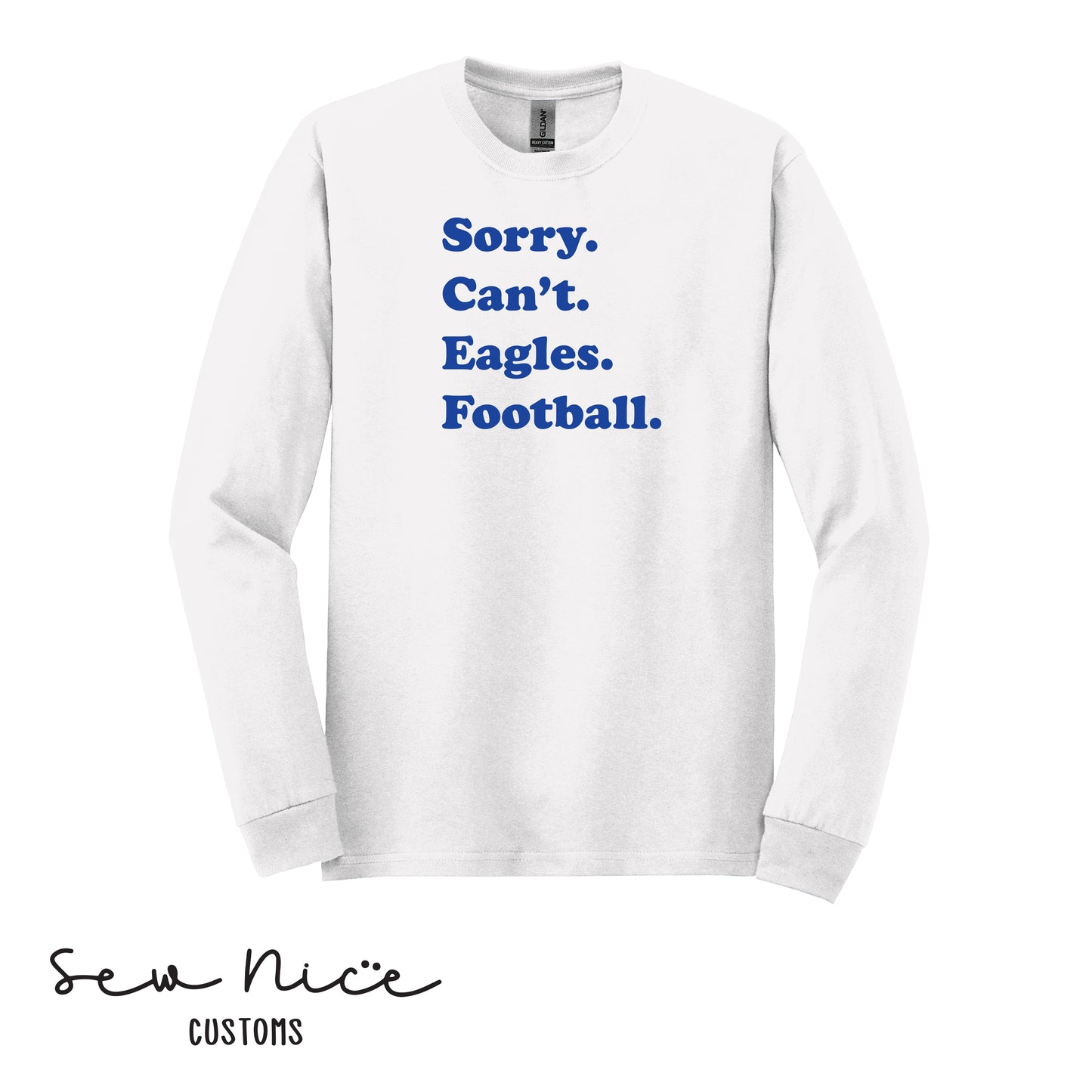 SP Sorry Can't Eagles Football Unisex Adult/Youth Long Sleeve Shirt