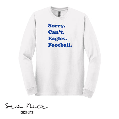 SP Sorry Can't Eagles Football Unisex Adult/Youth Long Sleeve Shirt